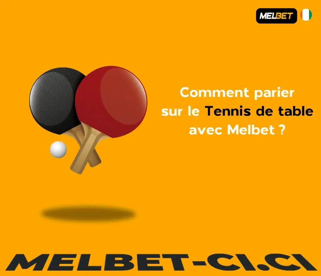 Comment parier sur le tennis de table avec Melbet