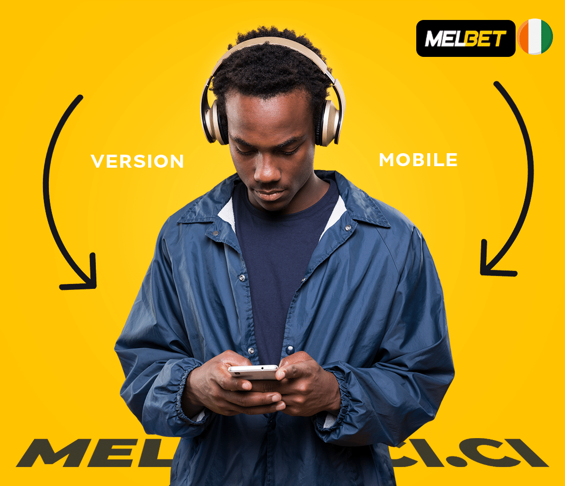 Comment avoir la version mobile Melbet